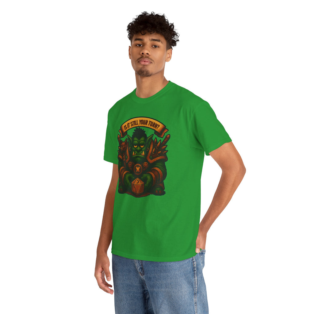 Is It Still Your Turn? T-shirt