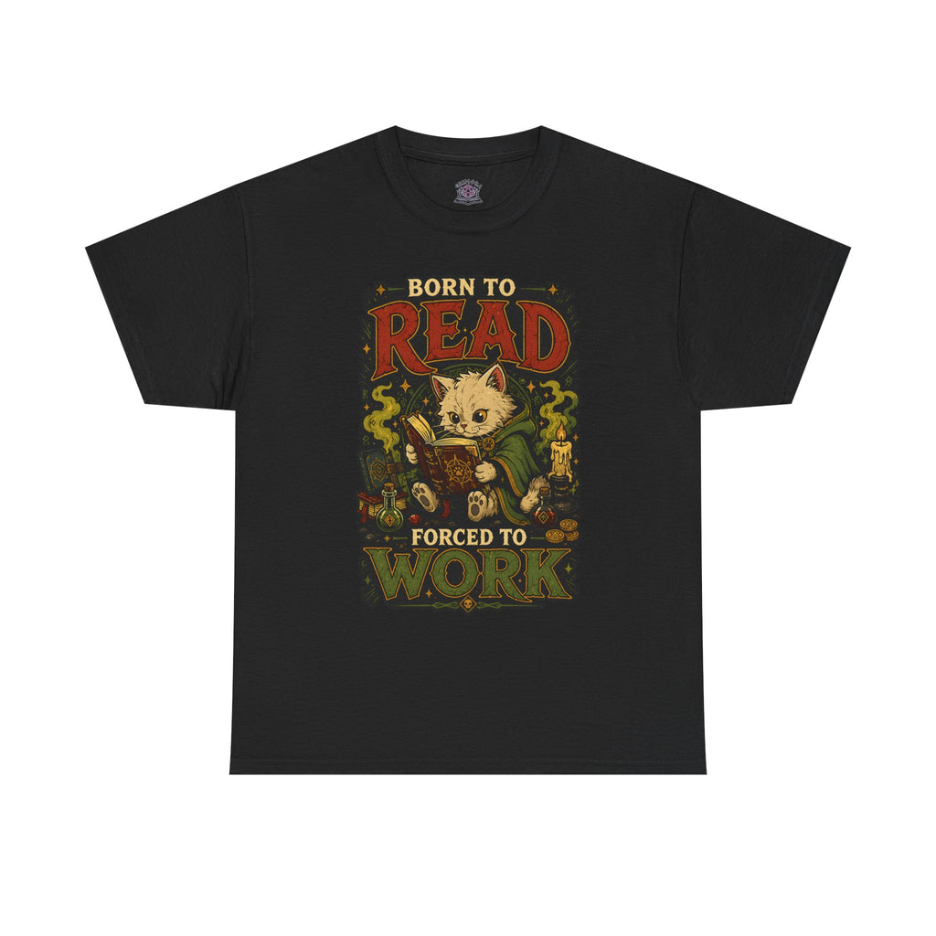Born to Read, Forced to Work | Kitten, Book lover  T-shirt