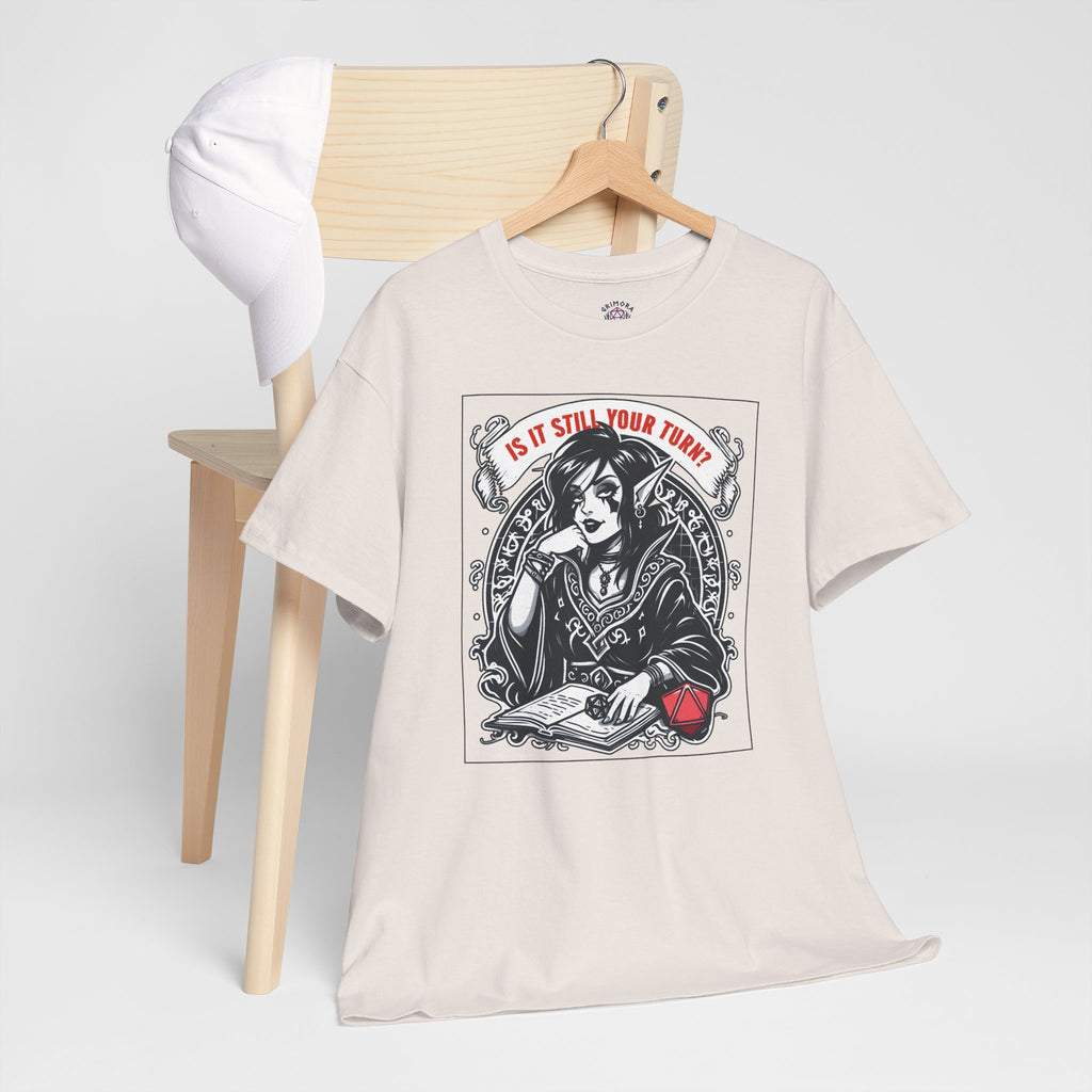 Is It Still Your Turn? T-shirt