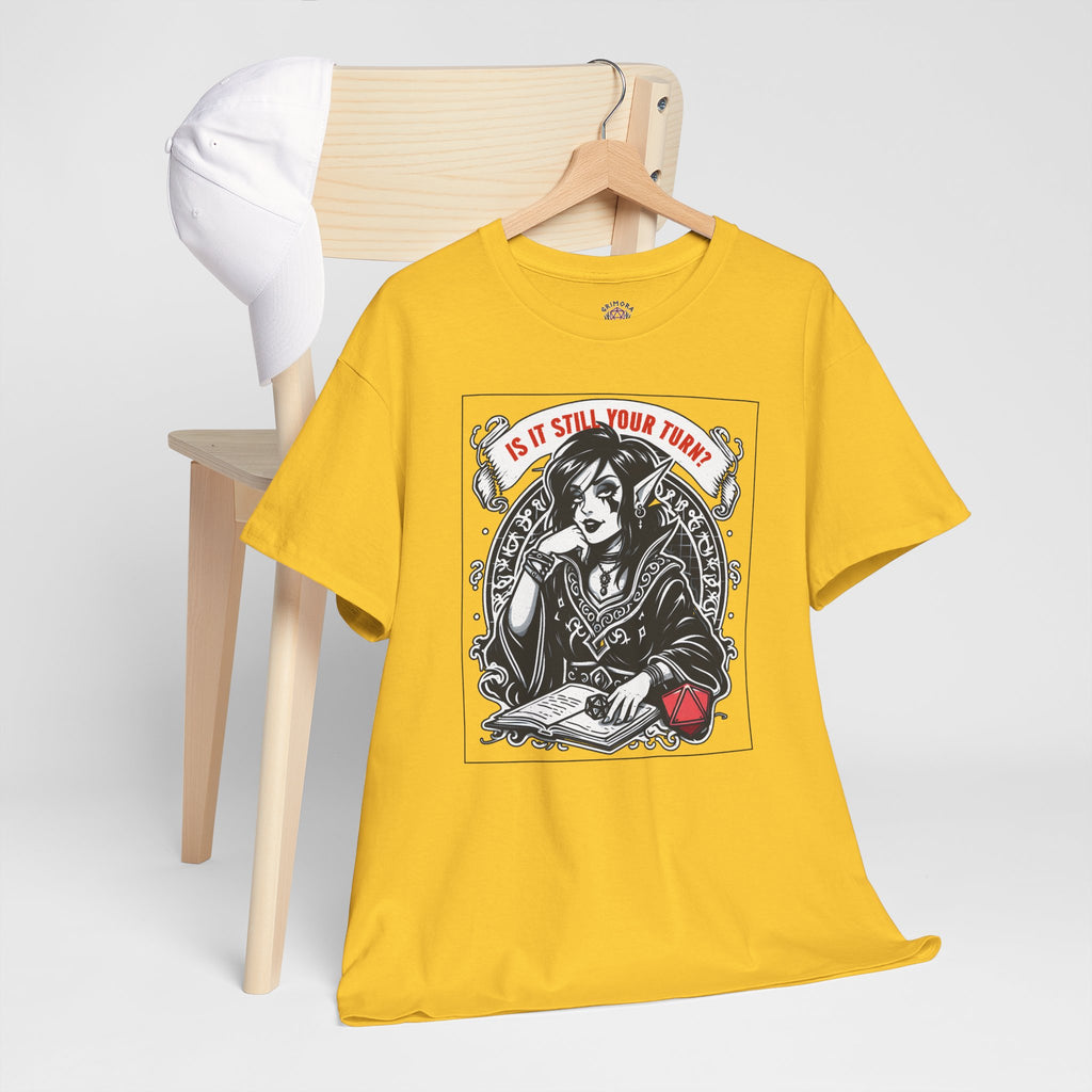 Is It Still Your Turn? T-shirt