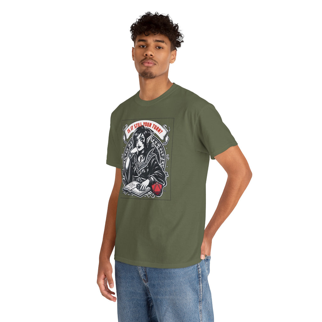 Is It Still Your Turn? T-shirt