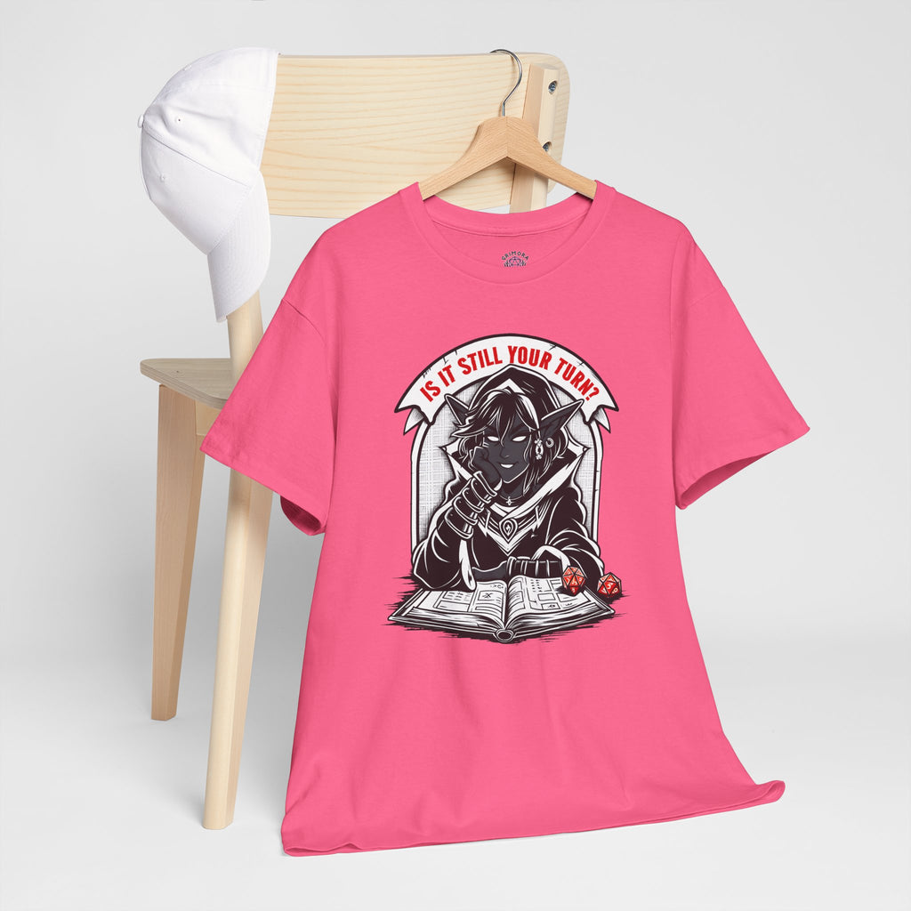 Is It Still Your Turn? T-shirt