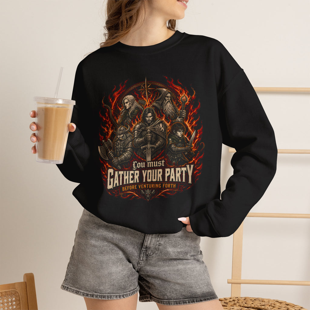 You Must Gather Your Party Before Venturing Forth Sweatshirt