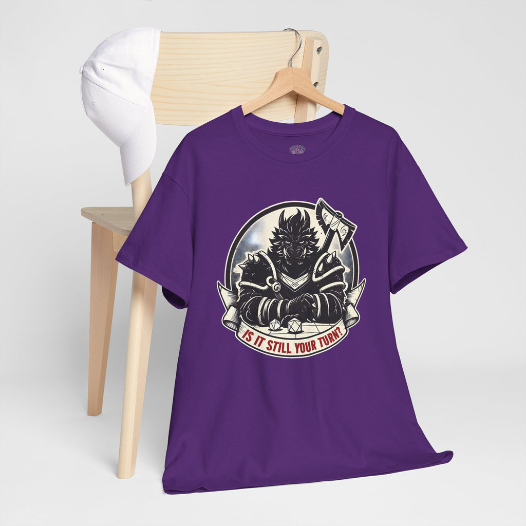 Is It Still Your Turn? T-shirt