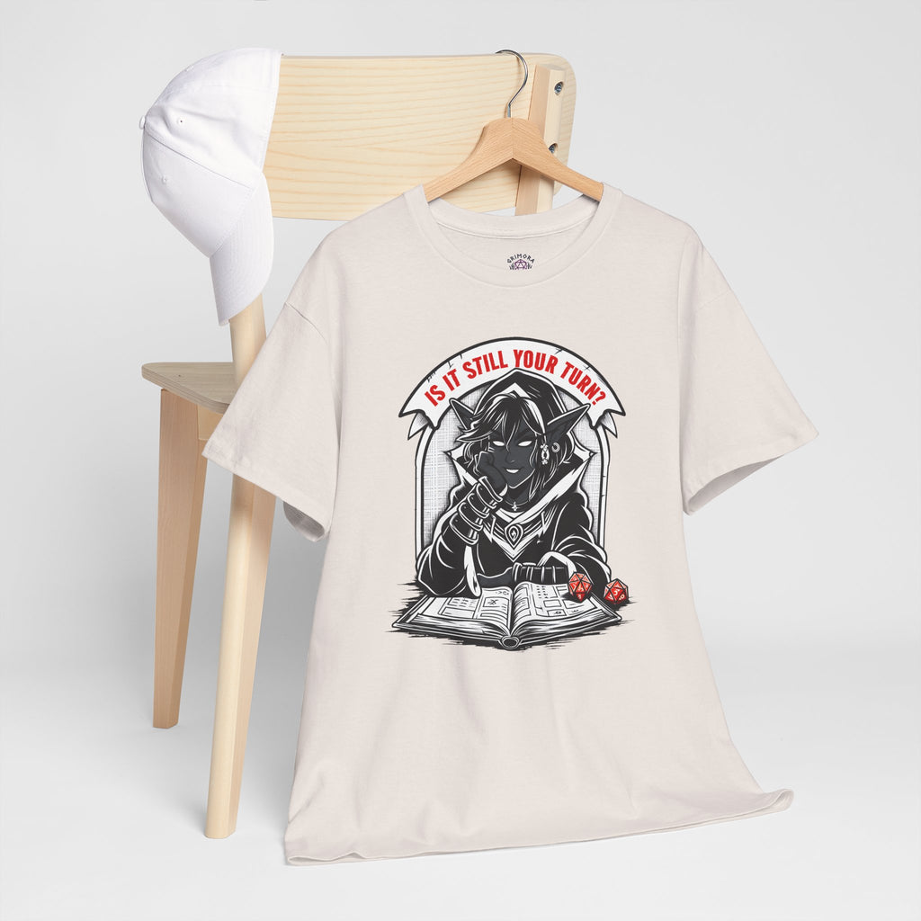 Is It Still Your Turn? T-shirt