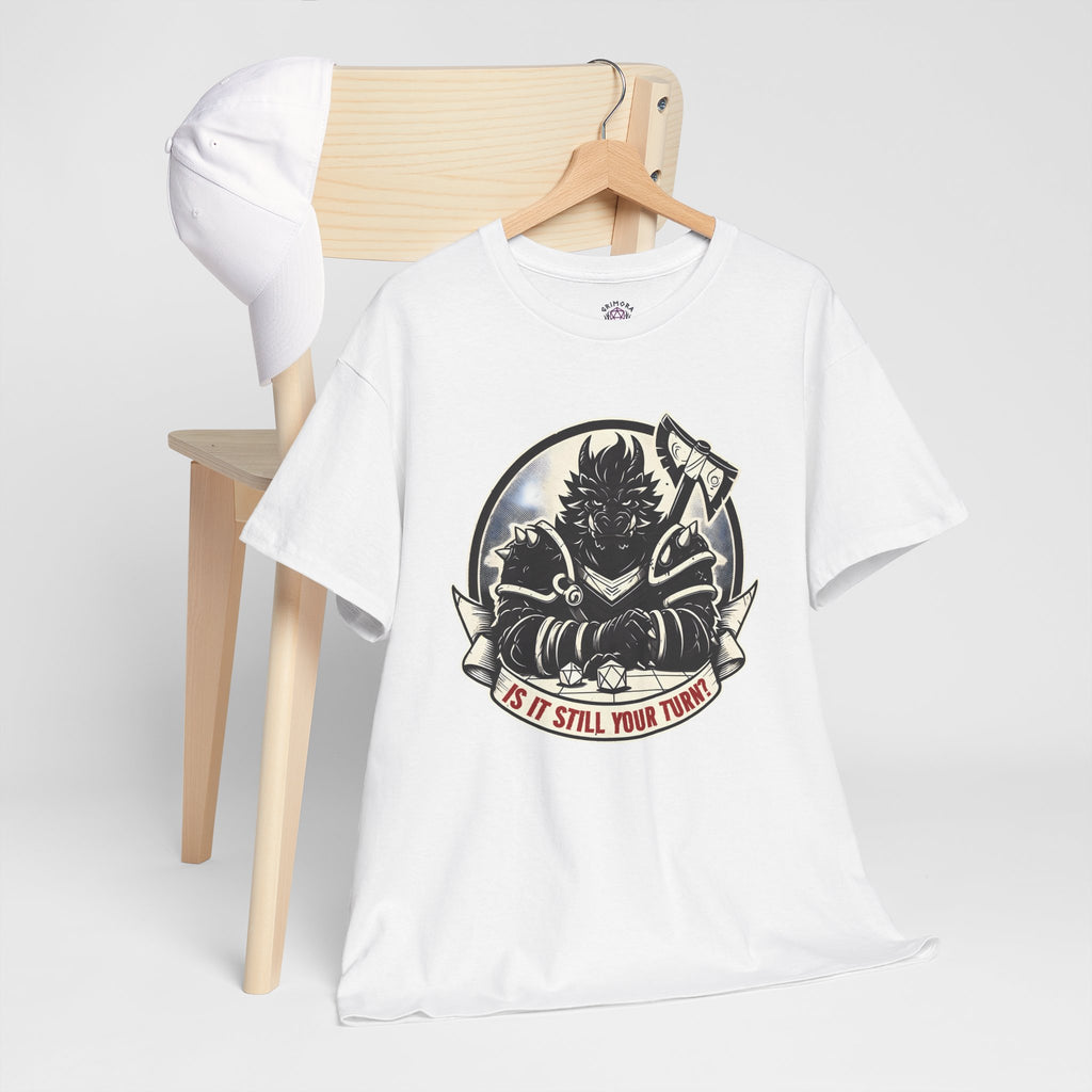 Is It Still Your Turn? T-shirt