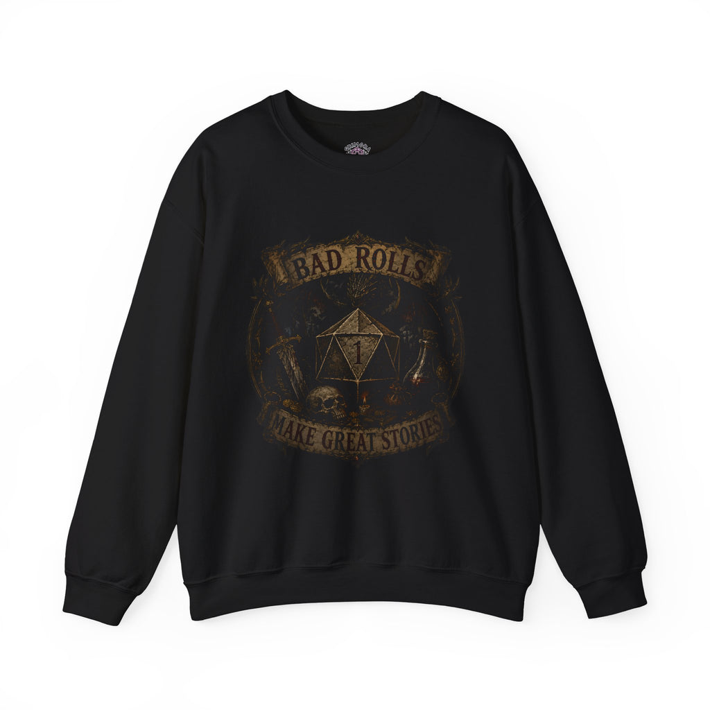 Bad Rolls Make Great Stories, natural 1 Sweatshirt