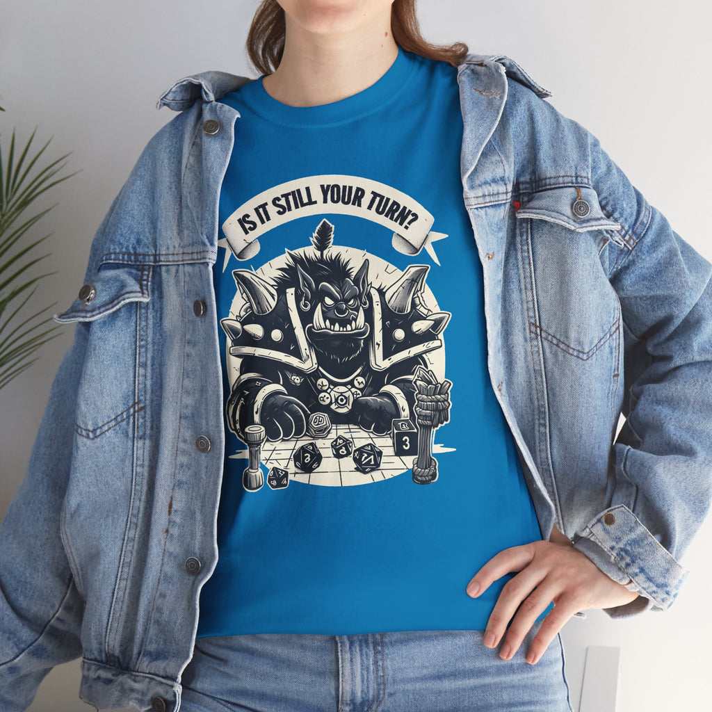 Is It Still Your Turn? T-shirt