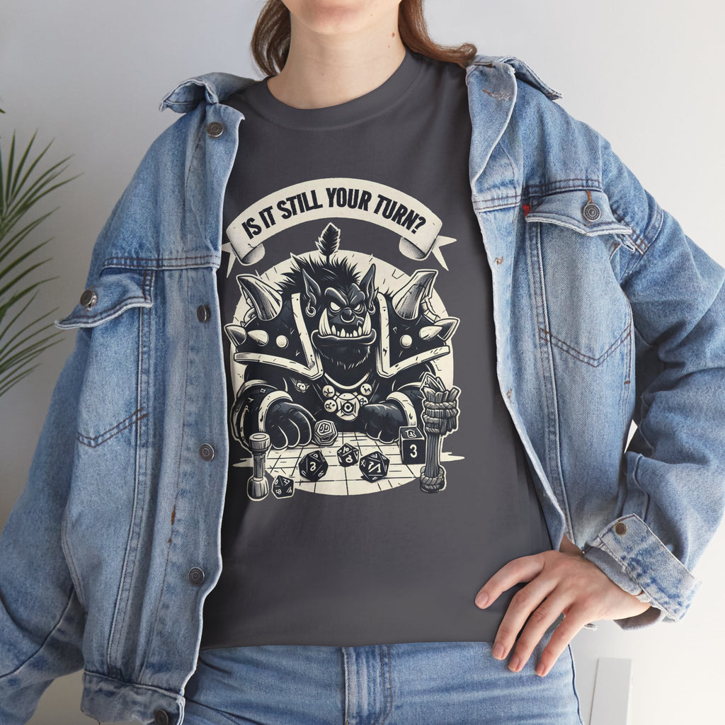 Is It Still Your Turn? T-shirt