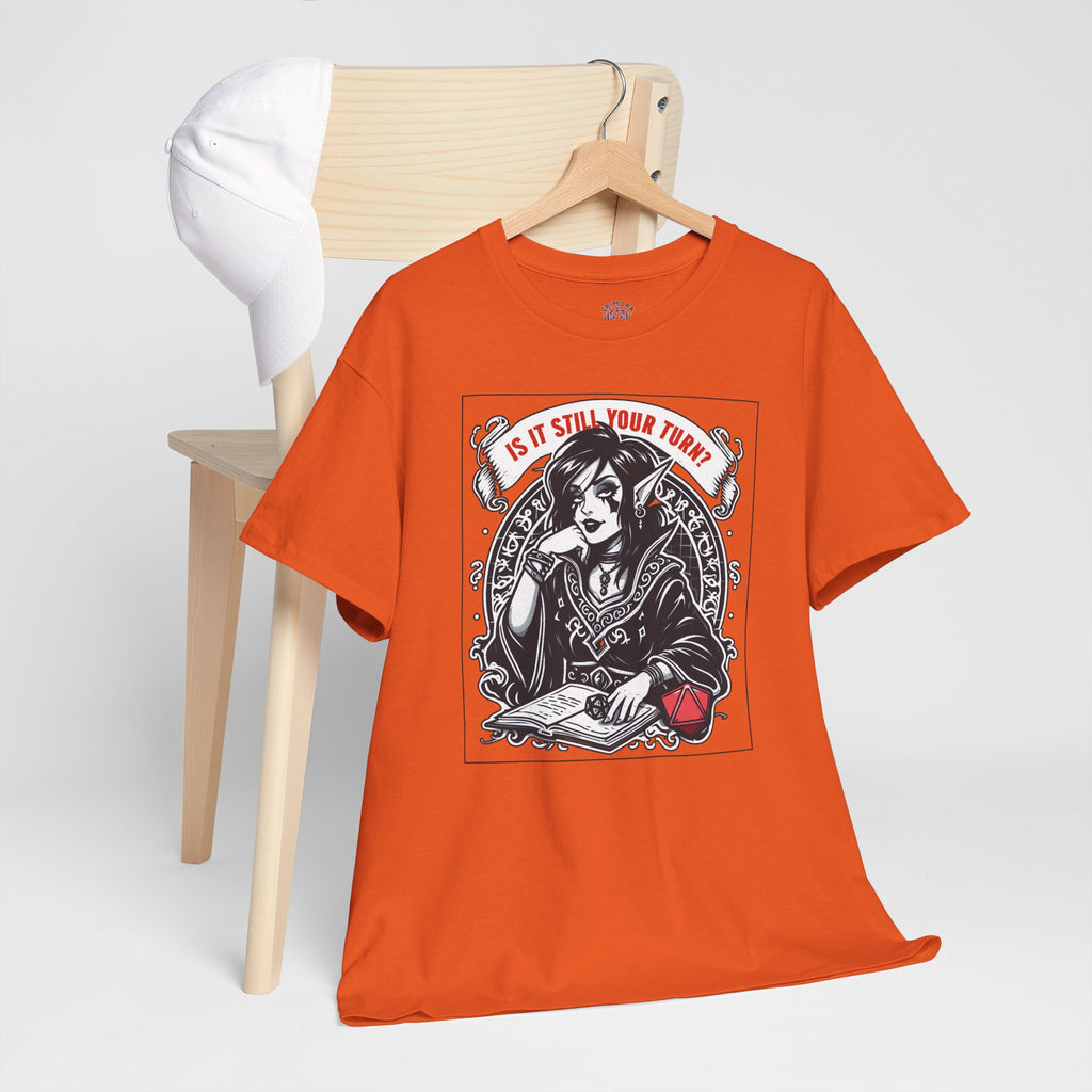Is It Still Your Turn? T-shirt