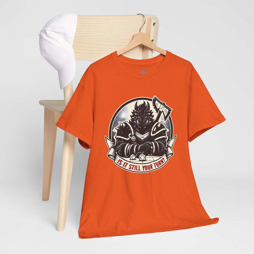 Is It Still Your Turn? T-shirt