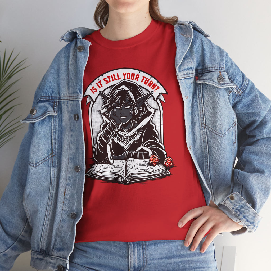 Is It Still Your Turn? T-shirt
