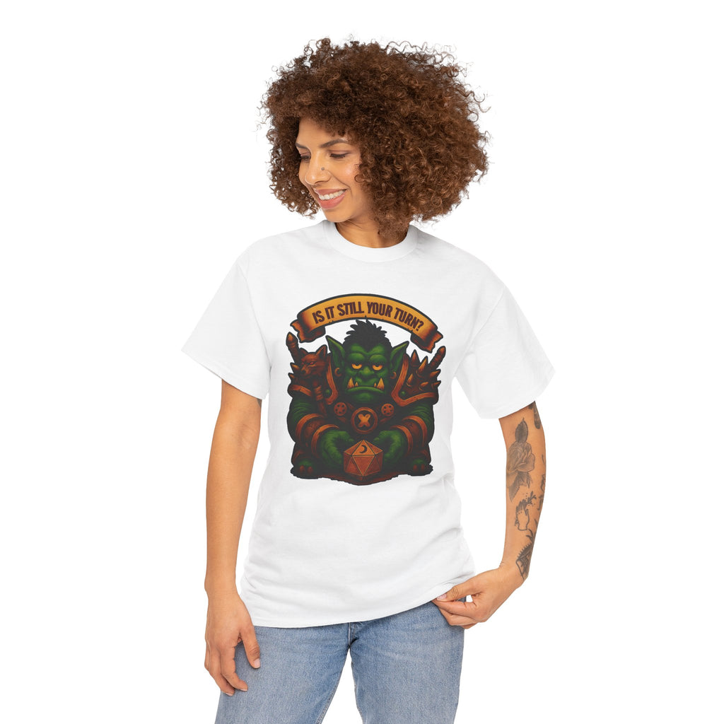Is It Still Your Turn? T-shirt