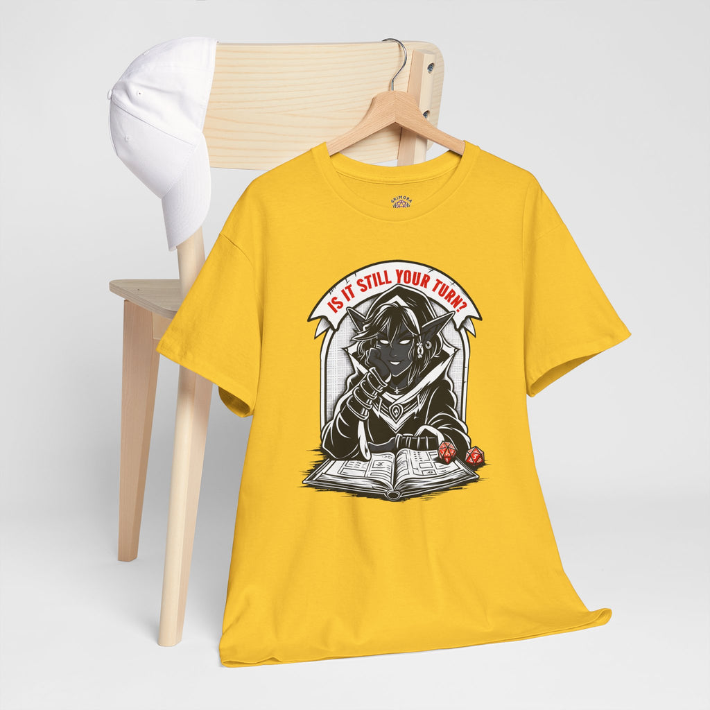 Is It Still Your Turn? T-shirt