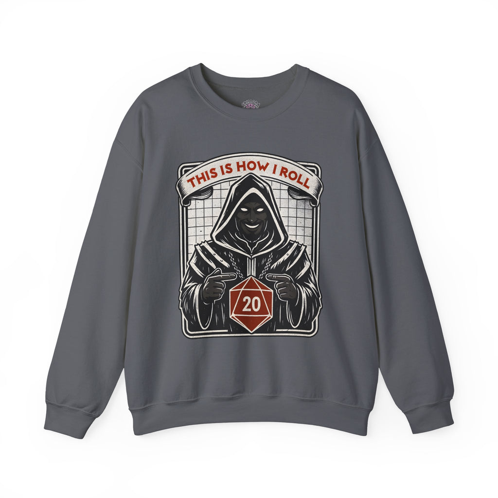 This Is How I Roll D20 Sweatshirt