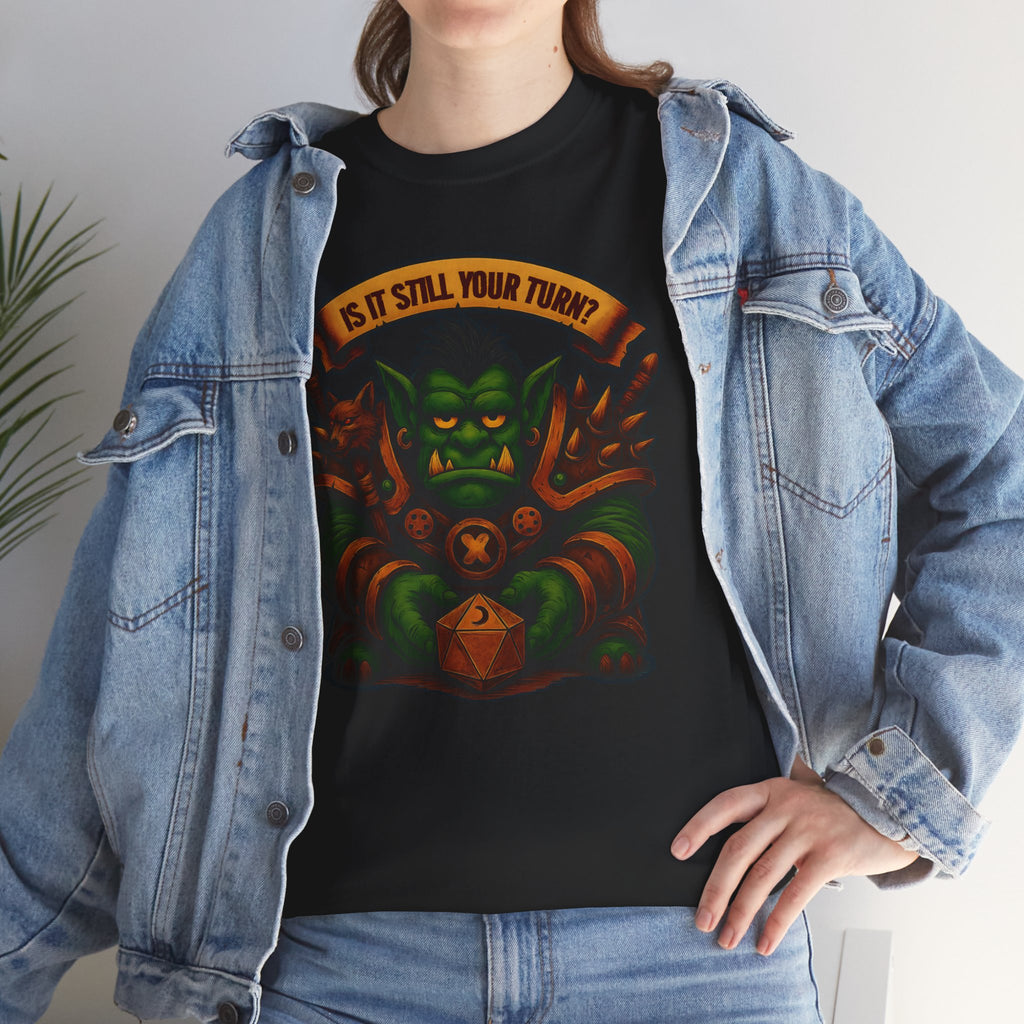 Is It Still Your Turn? T-shirt