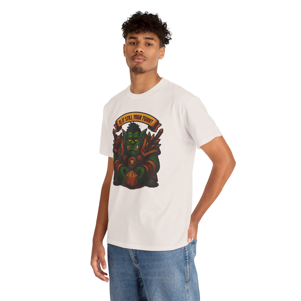 Is It Still Your Turn? T-shirt