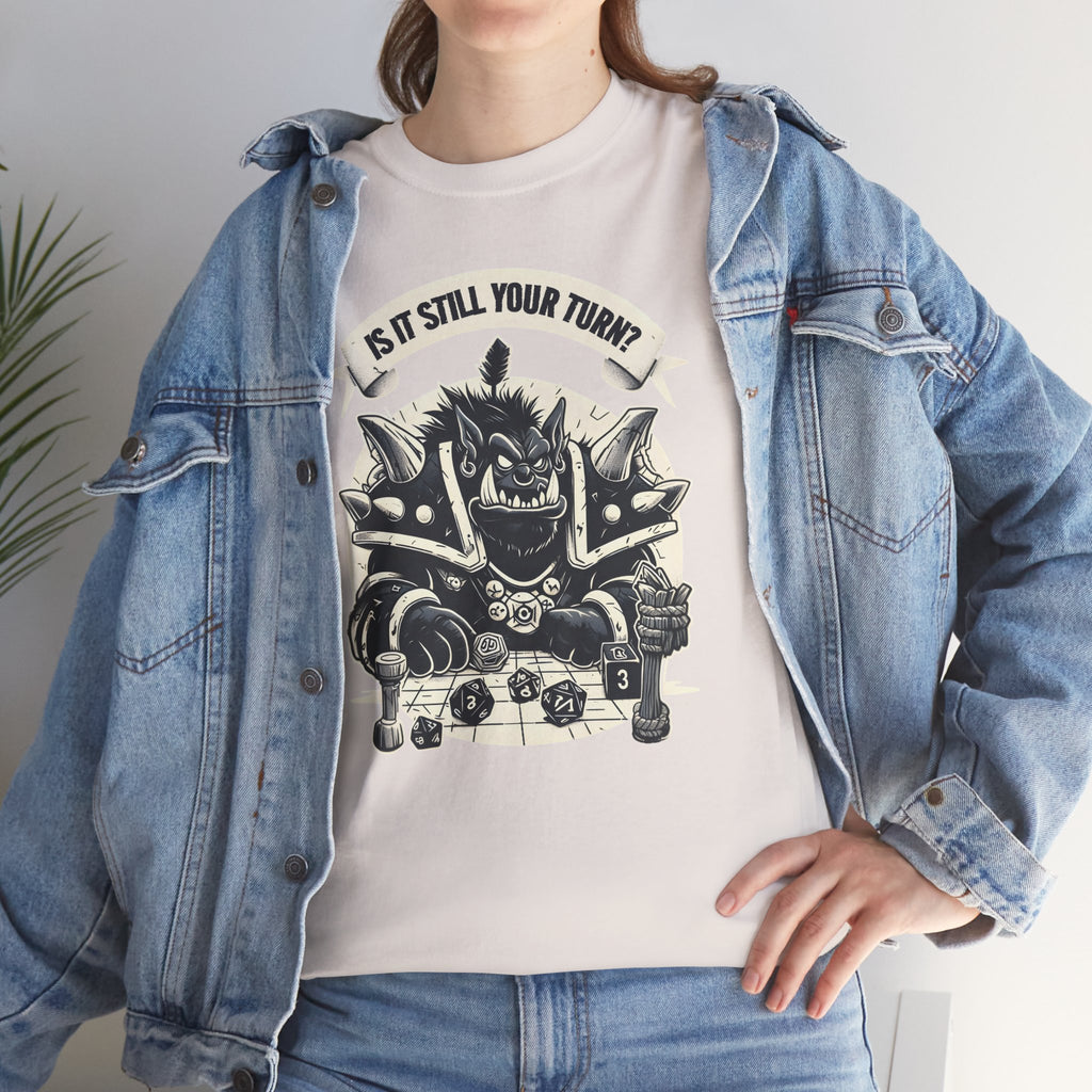 Is It Still Your Turn? T-shirt