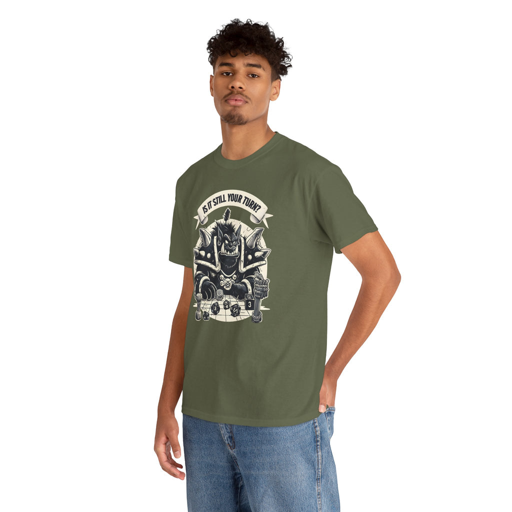 Is It Still Your Turn? T-shirt