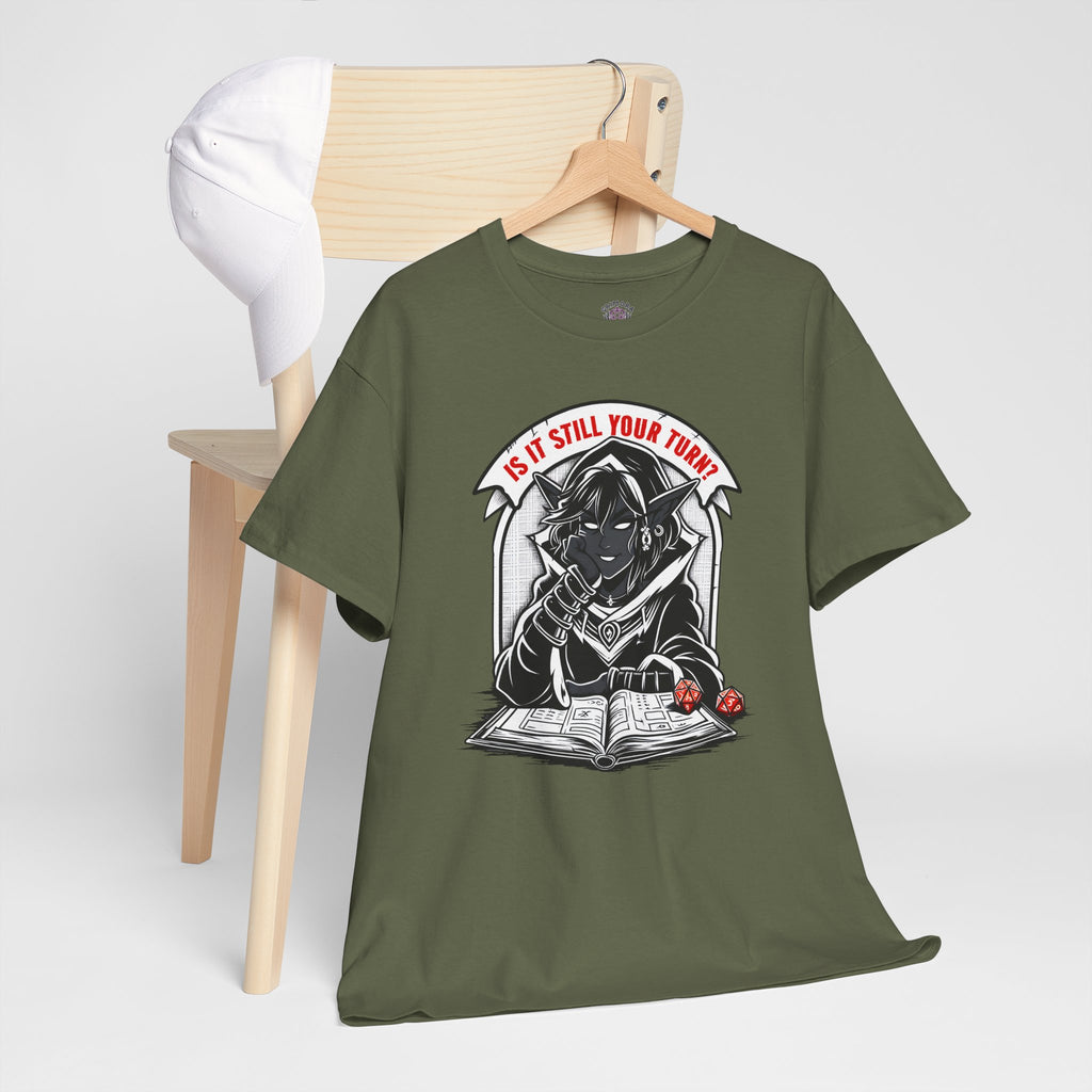 Is It Still Your Turn? T-shirt