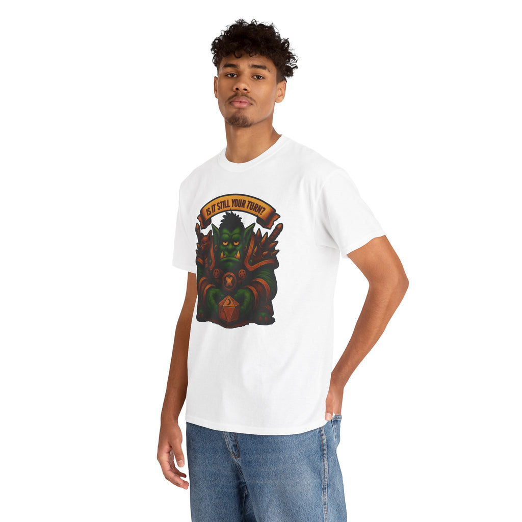 Is It Still Your Turn? T-shirt
