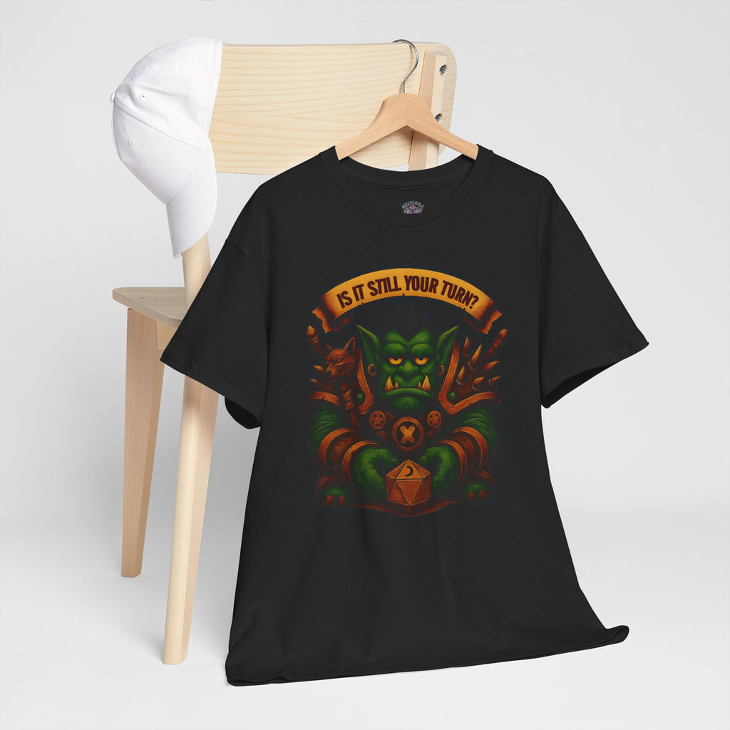 Is It Still Your Turn? T-shirt