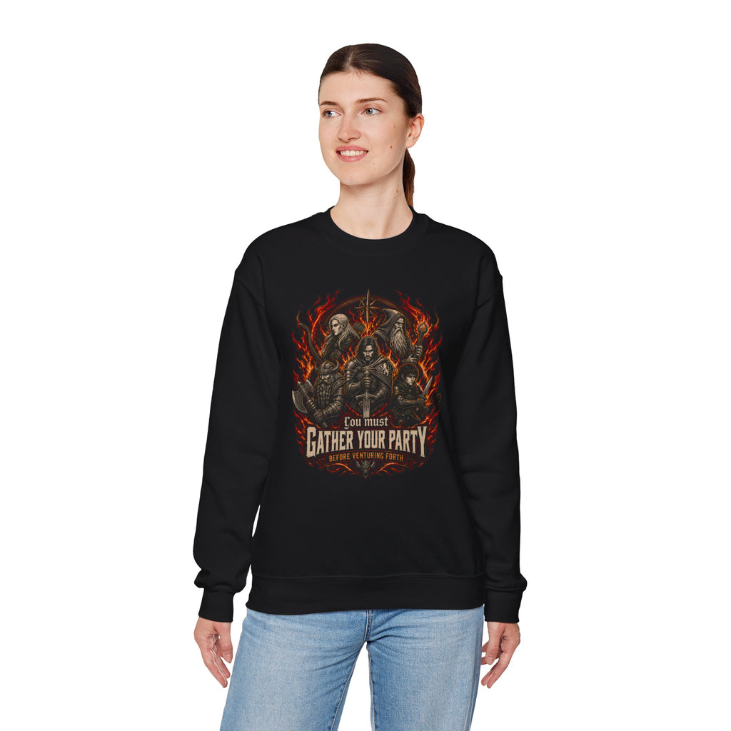 You Must Gather Your Party Before Venturing Forth Sweatshirt