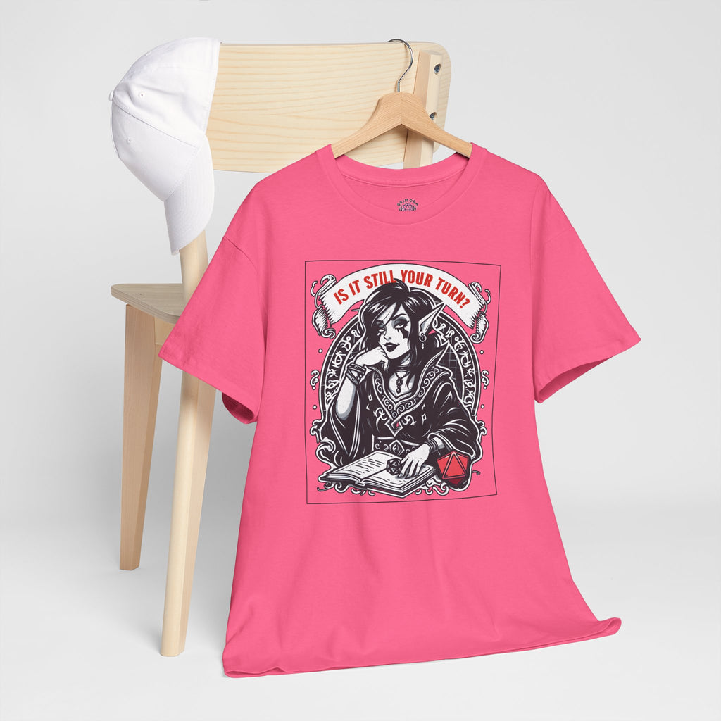 Is It Still Your Turn? T-shirt