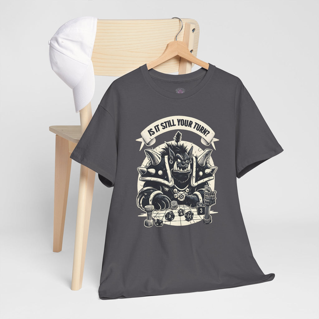 Is It Still Your Turn? T-shirt