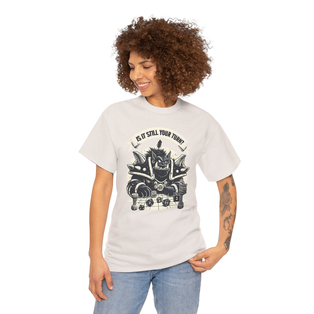 Is It Still Your Turn? T-shirt