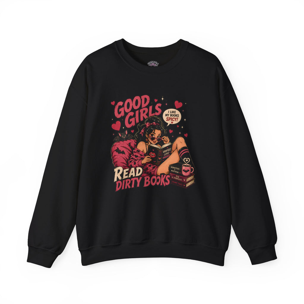 Good Girls Read Dirty Books Sweatshirt