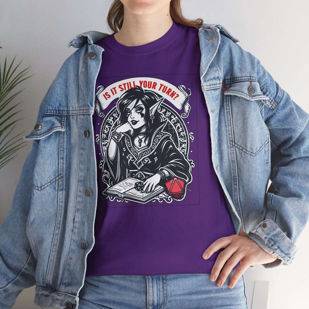 Is It Still Your Turn? T-shirt