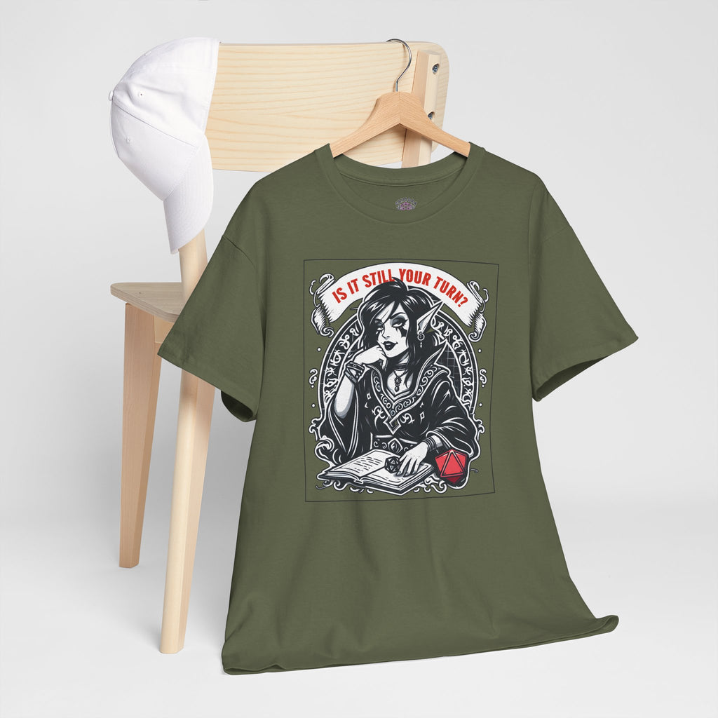 Is It Still Your Turn? T-shirt