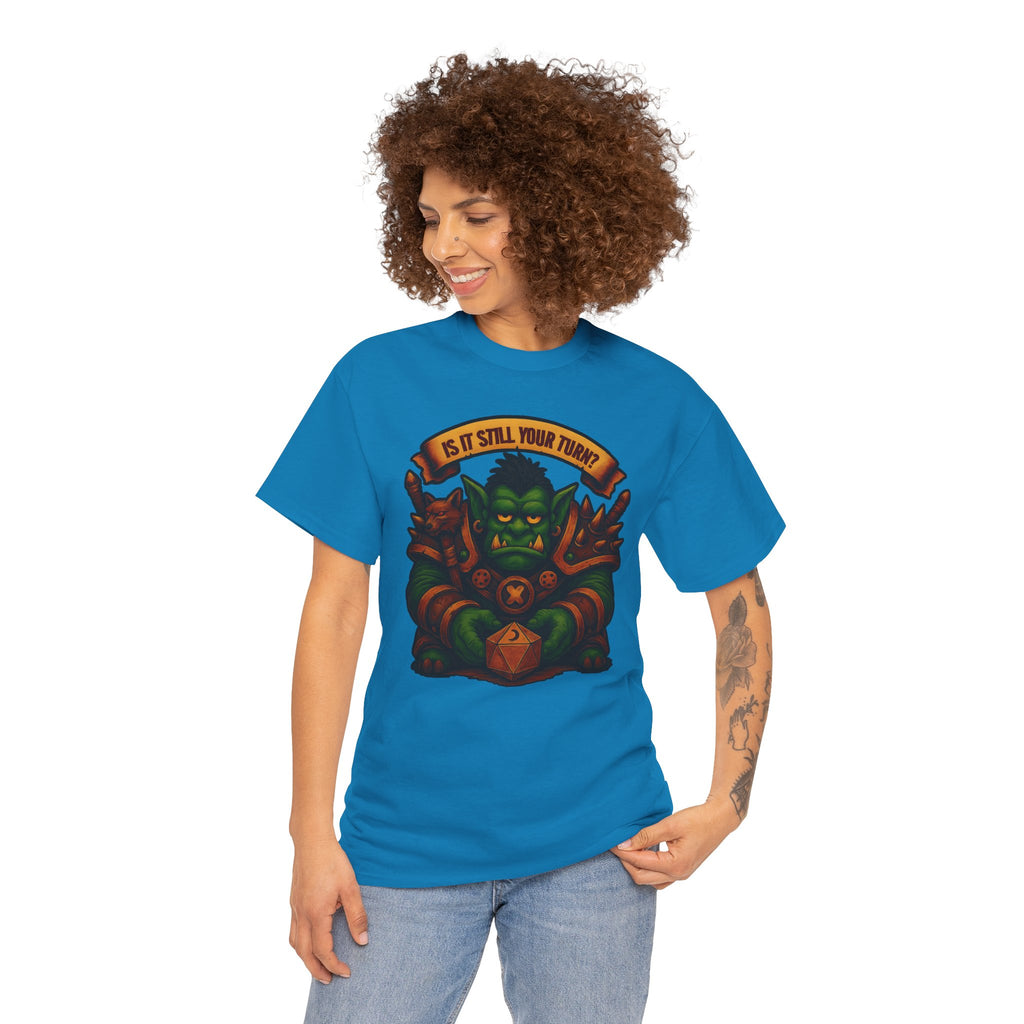 Is It Still Your Turn? T-shirt