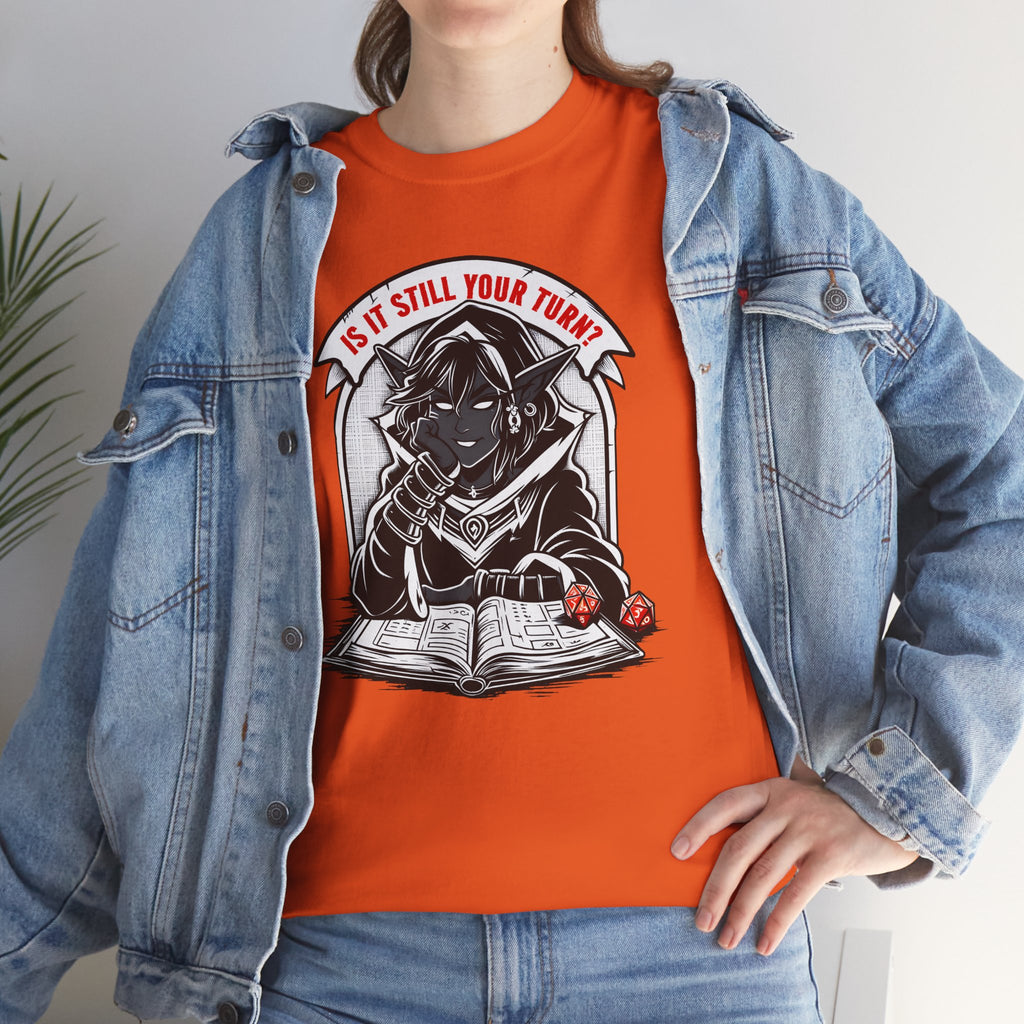 Is It Still Your Turn? T-shirt
