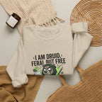 Feral But Free Crewneck Sweatshirt | chaotic-quirky, unhinged millennial burnout