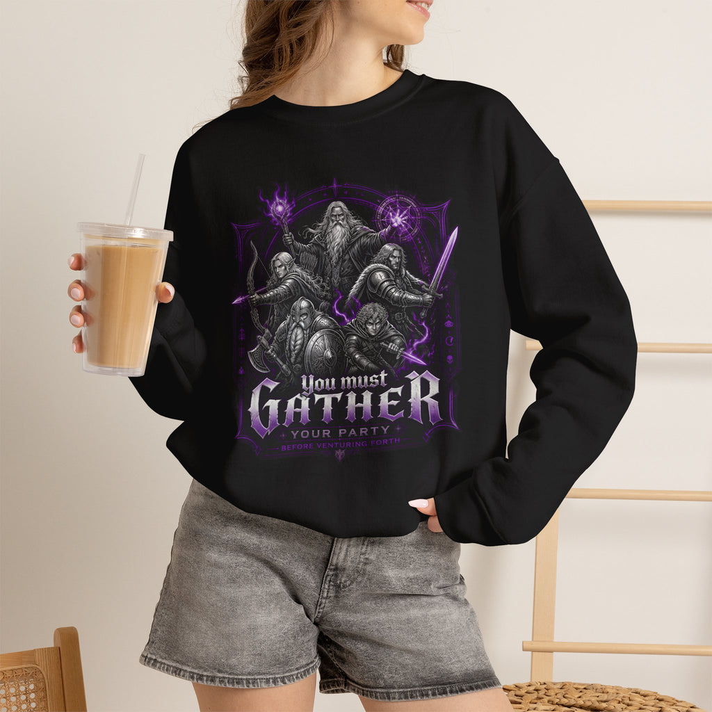 You Must Gather Your Party Before Venturing Forth Sweatshirt