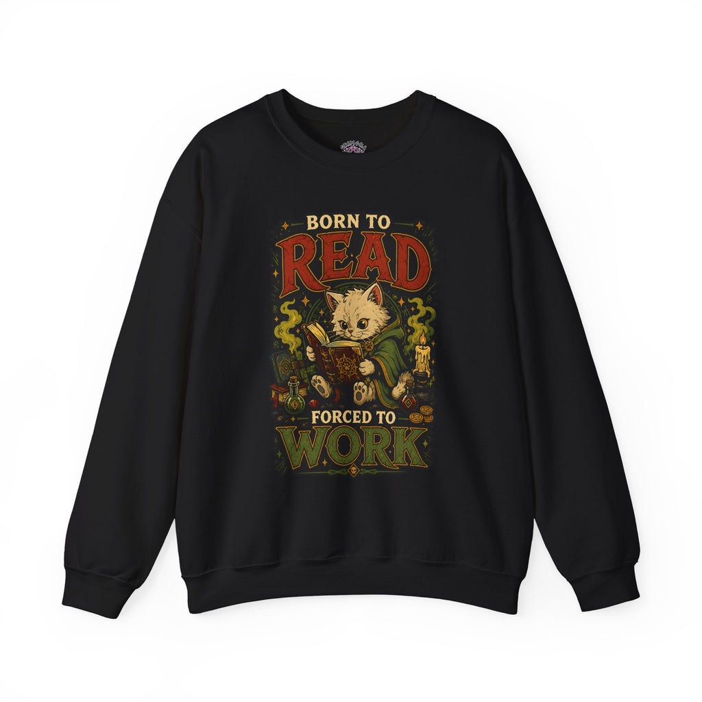 Born to Read, Forced to Work | Kitten, Book lover  Sweatshirt
