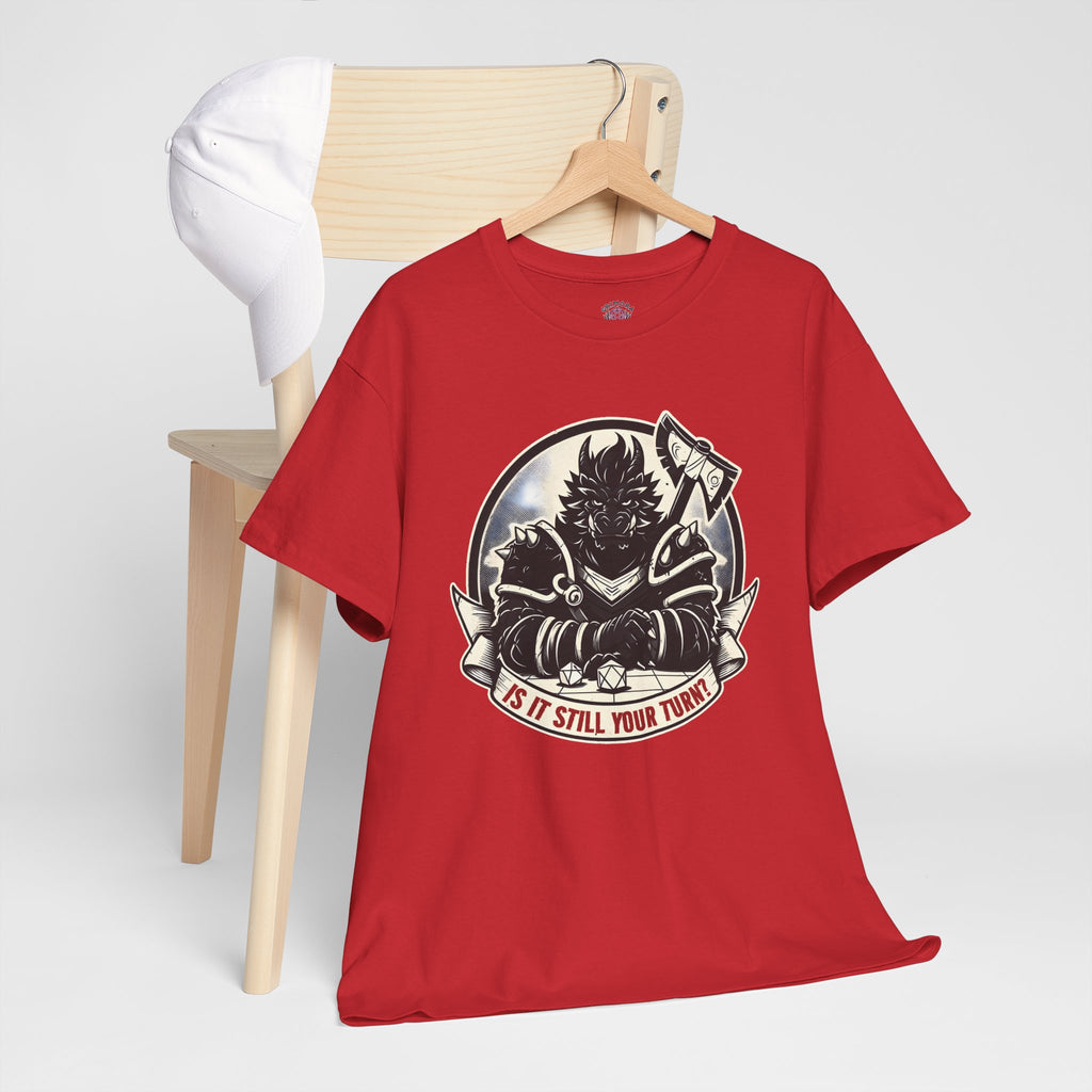 Is It Still Your Turn? T-shirt